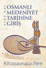 Osmanlı Medeniyet Tarihine Giriş