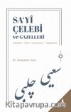 Sa‘yî Çelebi ve Gazelleri (İnceleme - Metin - Nesre Çeviri - Tıpkıbasım)