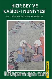 Hızır Bey ve Kaside-i Nuniyesi <br /> Maturidi Kelamında Ana Temalar