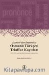 Stambol'dan İstanbul'a: Osmanlı Türkçesi Telaffuz Kayıtları