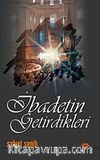 İbadetin Getirdikleri