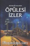 Büyükler Yolunda Öpülesi İzler  