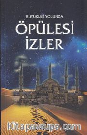 Büyükler Yolunda Öpülesi İzler  