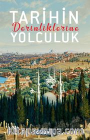 Tarihin Derinliklerine Yolculuk