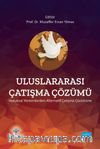 Uluslararası Çatışma Çözümü & Hukuksal Yöntemlerden Alternatif Çatışma Çözümüne