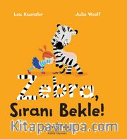 Zebra, Sıranı Bekle !