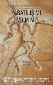 Yaratılış mi Evrim mi? <br /> Bilim İnsanları Yaratılışçılığı Tartışıyor