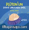 Plüton’un Dünya Umurunda Değil
