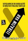İtirazım Var: Satıcıların En Çok Karşılaştığı 49 Müşteri İtirazına Yanıtlar