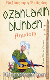 Bağlamanın Telinden Ozanların Dilinden Anadolu