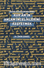 Kur’an’ın Anlam İnceliklerini Keşfetmek