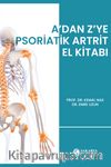 A'dan Z'ye Psoriatik Artrit El Kitabı