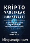 Kripto Varlıklar Muhasebesi: Blokzincir Teknolojisi ile Muhasebe Dünyasında  Paradigma Değişimine Doğru