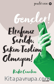 Gençler,Etrafınız Sarıldı, Sakın Teslim Olmayın!