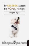 Bir Kelebek Masalı Bir Köpek Romanı