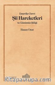 Emeviler Devrî Şiî Hareketleri ve Günümüz Şiîliği 