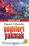 Başarı Yolunda Gemileri Yakmak