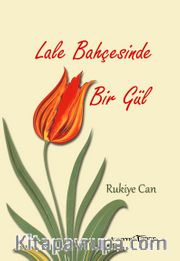 Lale Bahçesinde Bir Gül