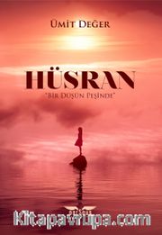 Hüsran <br /> Bir Düşün Peşinde