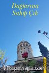 Dağlarına Sahip Çık