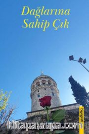 Dağlarına Sahip Çık