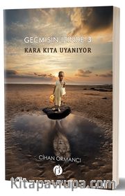 Geçmişin İzinde 3 / Kara Kıta Uyanıyor