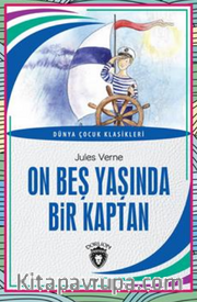 On Beş Yaşında Bir Kaptan Dünya Çocuk Klasikleri (7-12 Yaş)