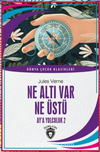 Ne Altı Var Ne Üstü Dünya Çocuk Klasikleri (7-12 Yaş)
