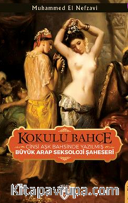 Kokulu Bahçe Cinsi Aşk Bahsinde Yazılmış Büyük Arap Seksoloji Şaheseri