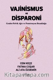 Vajinismus ve Disparoni <br /> Genito-Pelvik Ağrı ve Penetrasyon Bozukluğu