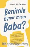 Benimle Oynar mısın Baba?