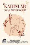 Kadınlar Nasıl Mutlu Olur ? 