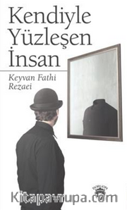 Kendiyle Yüzleşen İnsan