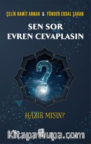 Sen Sor Evren Cevaplasın Hazır Mısın?