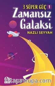 3 Süper Güç 1 / Zamansız Galaksi