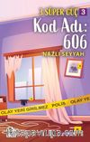 3 Süper Güç 3 / Kod Adı:606