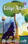 3 Süper Güç 5 / Gölge Adam