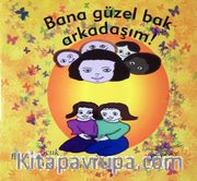Bana Güzel Bak Arkadaşım