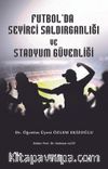 Futbol Seyirci Saldırganlığı ve Stadyum Güvenliği