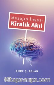 Mesajın İnşası Kiralık Akıl