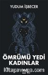 Ömrümü Yedi Kadınlar