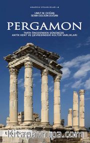 Pergamon <br /> Tarih Öncesinden Günümüze Antik Kent ve Çevresindeki Kültür Varlıkları
