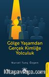 Gölge Yaşamdan Gerçek Kimliğe Yolculuk