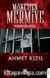 Misketten Mermiye & Karanlığa Geçiş