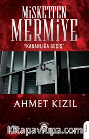Misketten Mermiye <br /> Karanlığa Geçiş