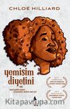 Yemişim Diyetini ve Kalçamın Bana Söylediği Diğer Her Şey