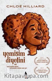 Yemişim Diyetini ve Kalçamın Bana Söylediği Diğer Her Şey