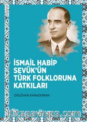 İsmail Habip Sevük’ün Türk Folkloruna Katkıları