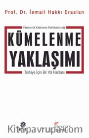 Ekonomik Kalkınma Politikalarında Kümelenme Yaklaşımı