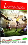 La Partido Di Calcio Seviye 1 (İtalyanca Hikaye)